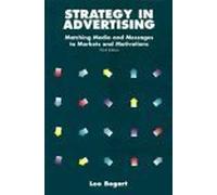 Strategy in Advertising: Matching Media and Messages to Markets and Motivations