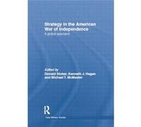 Strategy In The American War Of Independ Donald Stoker, Kenneth J Hagan, Michael T Mcmaster (Auteur)