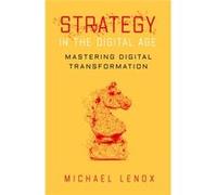 Strategy in the Digital Age: Mastering Digital Transformation