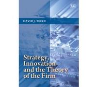 Strategy, Innovation and the Theory of the Firm: 1 - [Livre en VO] David Teece (Auteur)