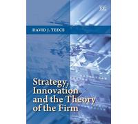 Strategy, Innovation And The Theory Of The Firm