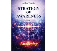 Strategy of Awareness: Awakening: Awakening to a new way of seeing reality