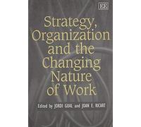 Strategy, Organization And The Changing Nature Of Work