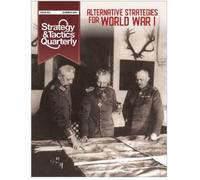 Strategy & Tactics Quarterly n°26 - Alternative Strategies of World War I