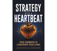 Strategy with a Heartbeat - Nathaniel H. Benjamin - Vertical Works Publishing - ebook (ePub) - Livre