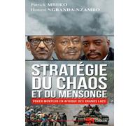 Stratgie du chaos et du mensonge: Poker menteur en Afrique des Grands Lacs (French Edition) by Patrick Mbeko Honor Ngbanda-Nzambo(2014-11-03)