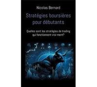 Stratgies boursires pour dbutantsQuelles sont les stratgies de trading qui fonctionnent vraiment - Nicolas Bernard - Books on Demand GmbH - Livre en Angla Nicolas BernardNicolas Bernard (Auteur)