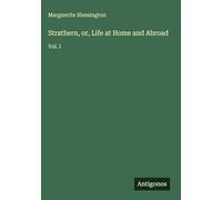 Strathern, or, Life at Home and Abroad: Vol. I