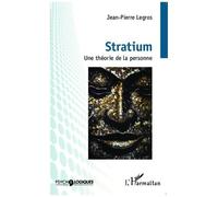 Jean-Pierre Legros – Stratium : Une théorie de la personne – Broché