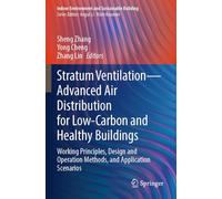 Stratum Ventilation-Advanced Air Distribution for Low-Carbon and Healthy Buildings: Working Principles, Design and Operation Methods, and Application Scenarios