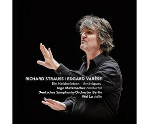 Strauss : Ein Heldenleben. Varèse : Ameriques. Lu, Metzmacher.