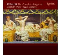 Strauss : Intégrale des Lieder, Vol. 6. Watts, Vignoles.