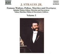 Strauss, Johan Jr. – Famous Waltzes, Polkas, Marches and Ouvertures vol.3 – Import – NAXOS