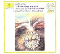 Stravinsky: Le Sacre du Printemps, Le Roi des etoiles, Petrouchka