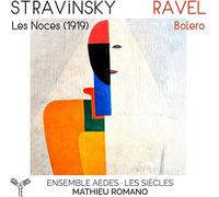Stravinsky: les Noces (1919), Ravel: Bolero