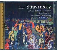 Stravinsky : L'oiseau De Feu, Symphonie En C, Les Noces, L'histoire Du Soldat