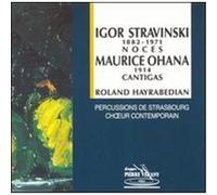 Stravinsky: Noces; Ohana: Cantigas