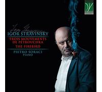 Stravinsky : Trois Mouvements de Pétrouchka, L’Oiseau de Feu