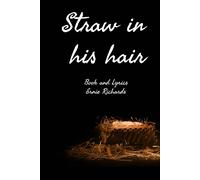 Straw In His Hair: A Musical Nativity