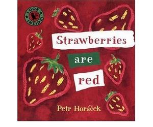 [(Strawberries Are Red)] [Author: Petr Horacek] published on (June, 2001)