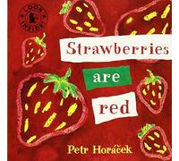 Strawberries Are Red (Look Inside) by Petr Horacek (7-Dec-2009) Board book