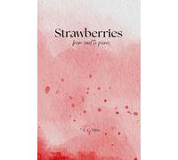 Strawberries: From Seed to Picnic