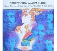 Strawberry Alarm Clock,Strawberry Ala - Good Morning Starshine & The World In A Seashell By Strawberry Alarm Clock,Strawberry Ala (1997-09-22)