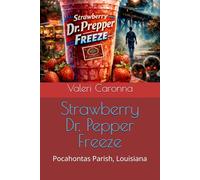Strawberry Dr. Pepper Freeze: Pocahontas Parish, Louisiana