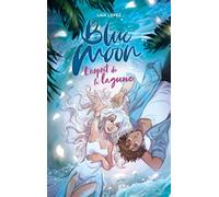 Strawberry Moon - Tome 2 - Blue Moon L'esprit de la lagune - Laia López - Hachette Romans - broché - Roman adolescent