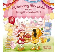 Strawberry Shortcake and the Berry Besties Festival: Perfect for Valentine's Day