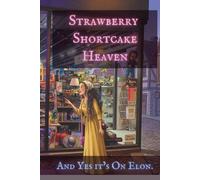 Strawberry Shortcake Heaven: And Yes It's On Elon