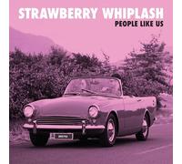 Strawberry Whiplash - People Like Us