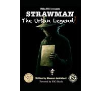 STRAWMAN - The Urban Legend: A Raw Investigation of Myth, Law, & Power