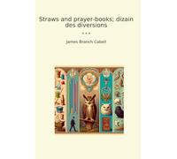 Straws and prayer-books; dizain des diversions (Classic Books)