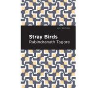 Stray Birds by Rabindranath Tagore Rabindranath Tagore (Auteur)