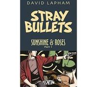Stray Bullets: Sunshine & Roses Volume 1 - [Version Originale] Inconnu (Auteur)