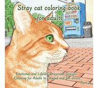 Stray cat coloring book for adults: Emotional and Lifelike Grayscale Designs. Coloring for Adults to Unwind and De-stress.