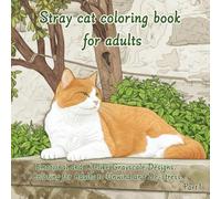 Stray cat coloring book for adults: Emotional and Lifelike Grayscale Designs. Coloring for Adults to Unwind and De-stress.