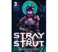 Stray Cat Strut 3: A Cyberpunk LitRPG