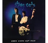 Stray Cats - Choo Choo Hot Fish