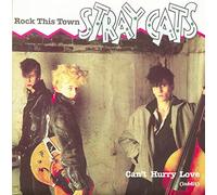 STRAY CATS - Rock this Town / Can't Hurry Love