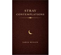 Stray Contemplations: Volume 1