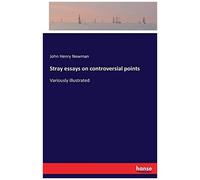 Stray Essays On Controversial Points
