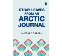Stray Leaves from an Arctic Journal