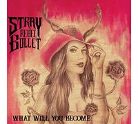Stray Rebel Bullet - What Will You Become
