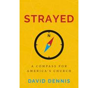 Strayed: A Compass for America's Church