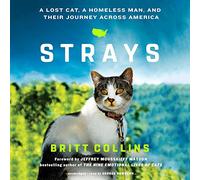 Strays: A Lost Cat, a Homeless Man, and Their Journey across America