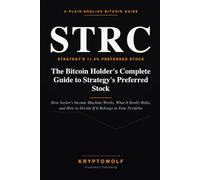 STRC Explained: The Bitcoin Holder's Complete Guide to Strategy's Preferred Stock: How Saylor’s Income Machine Works, What It Really Risks, and How to Decide If It Belongs in Your Portfolio