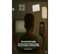 Stream My Struggle: The Intersection of Anime, Gaming, Content Creation, and Mental Health