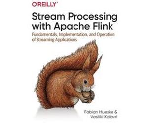 Stream Processing with Apache Flink by Vasiliki Kalavri Unknown (Auteur)